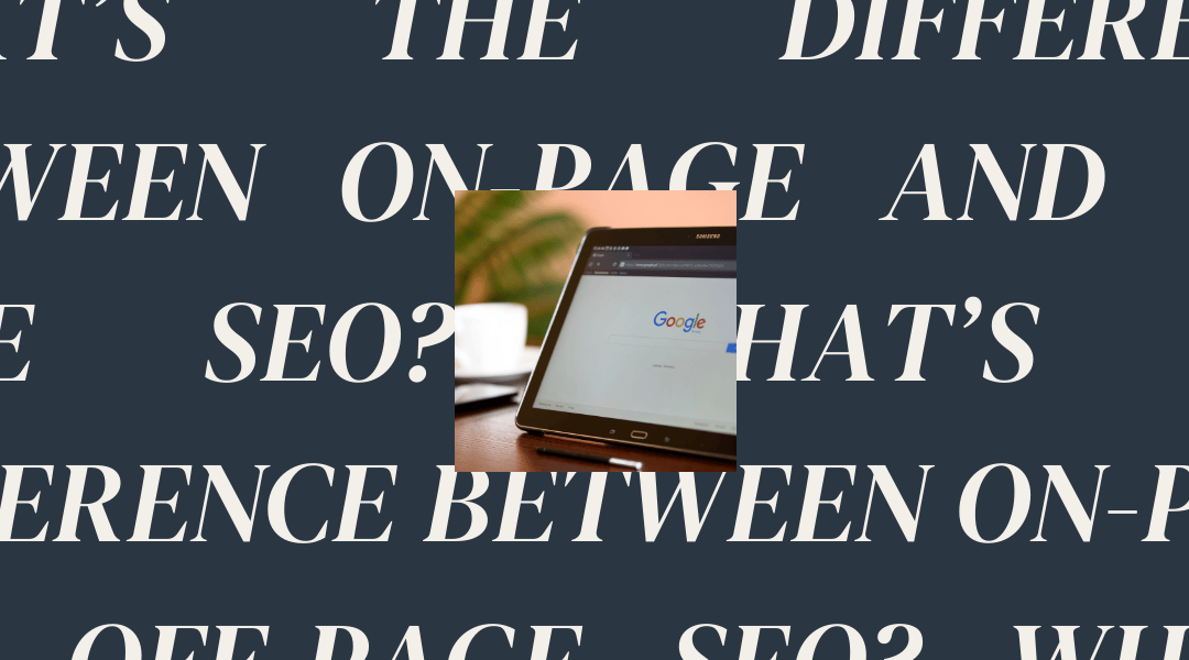 What’s the Difference Between On-Page and Off-Page SEO?