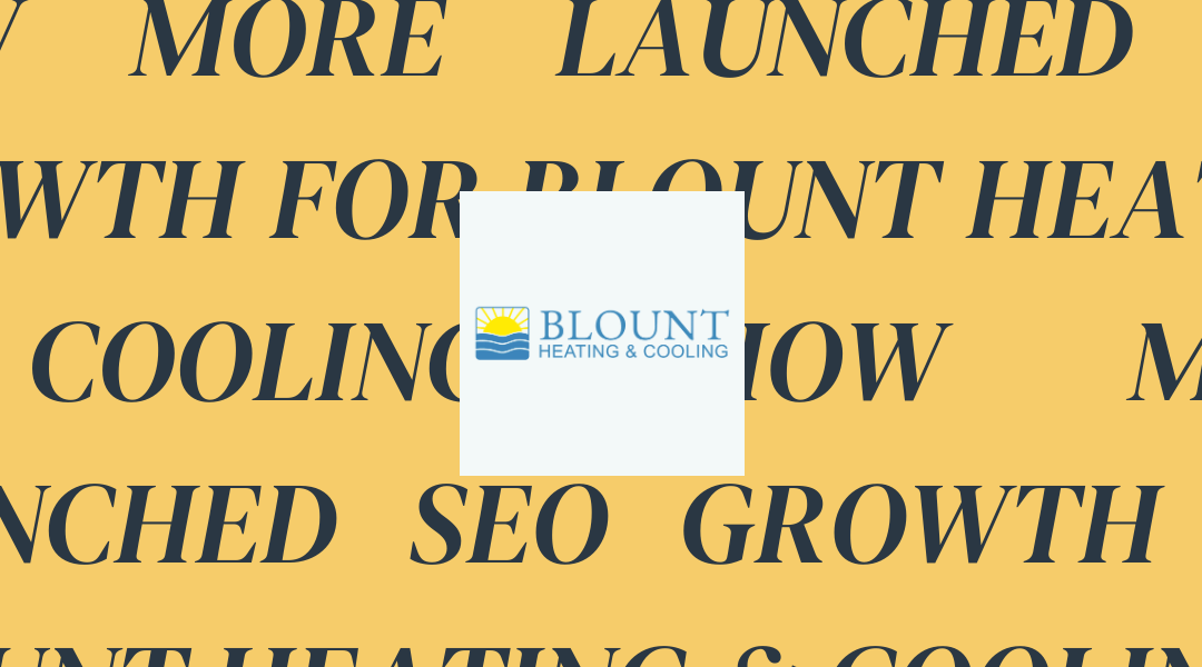 How MORE Launched SEO Growth for Blount Heating & Cooling