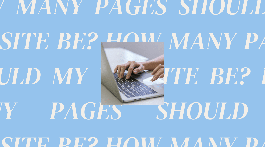 How Many Pages Should My Website Be?