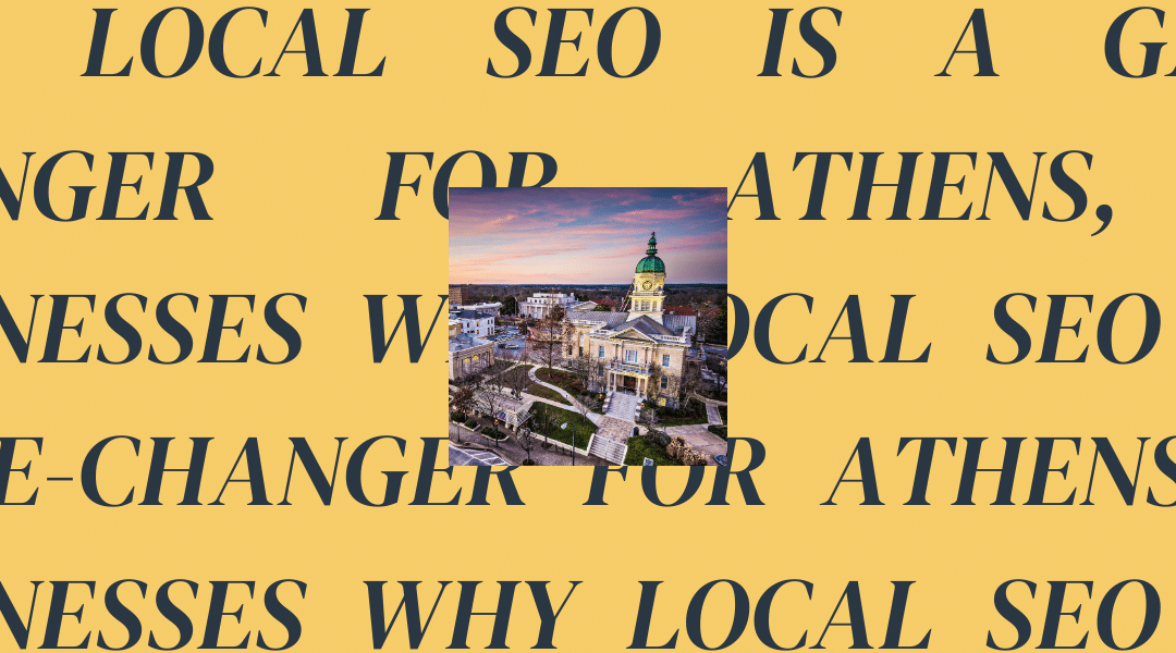 Why Local SEO Is a Game-Changer for Athens, GA Businesses