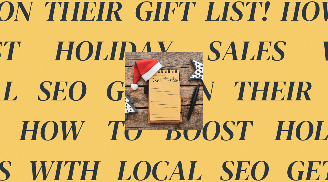Get on Their Gift List! How to Boost Holiday Sales with Local SEO