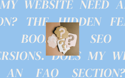Does my Website Need an FAQ Section? The Hidden Feature That Boosts SEO and Conversions.