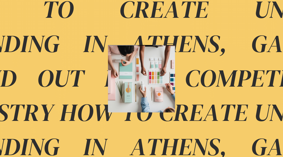 How to Create Unique Branding in Athens, GA to Stand Out in a Competitive Industry