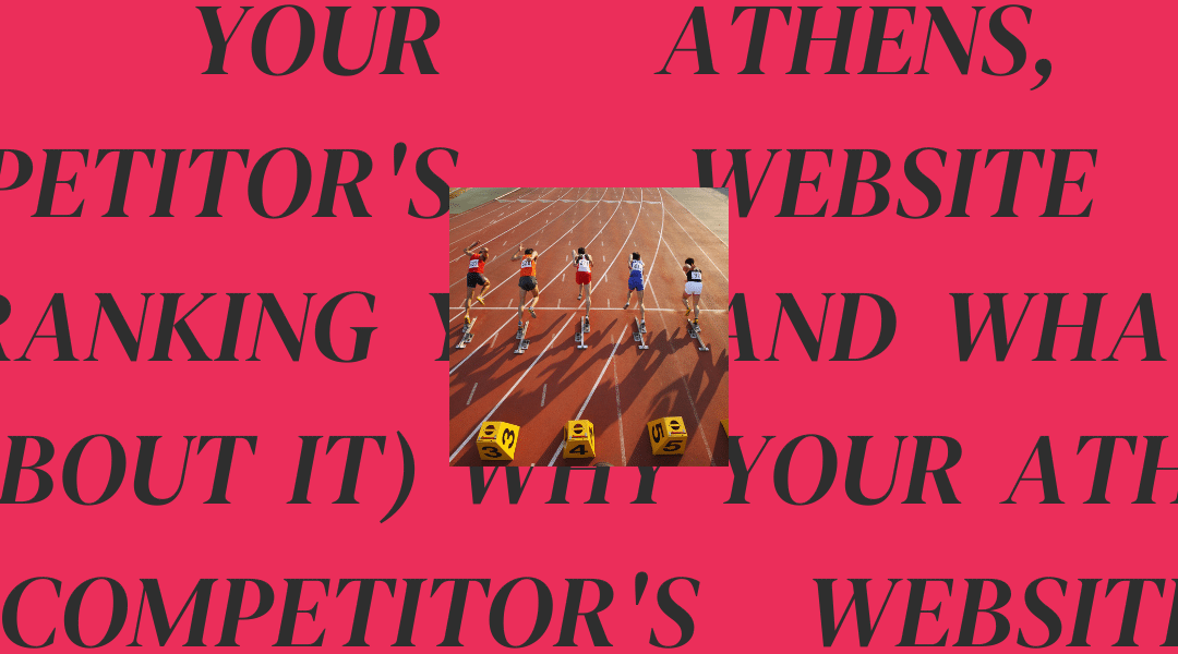 Why Your Athens, GA Competitor’s Website Is Outranking You (And What to Do About It)