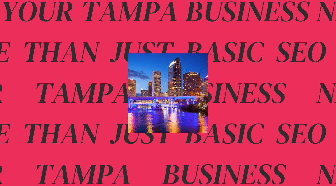 Why Your Tampa Business Needs More Than Just Basic SEO