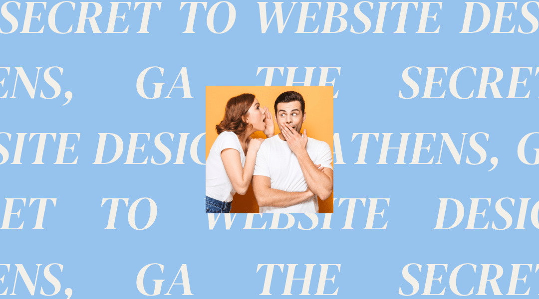 The Secret to Website Design in Athens, GA