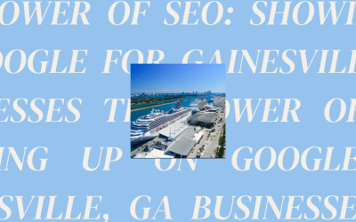 The Power of SEO: Showing up on Google for Gainesville, GA Businesses