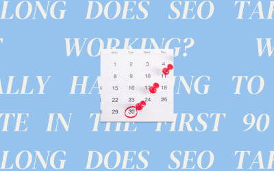 How Long Does SEO Take to Start Working? What’s Actually Happening to Your Website in the First 90 Days