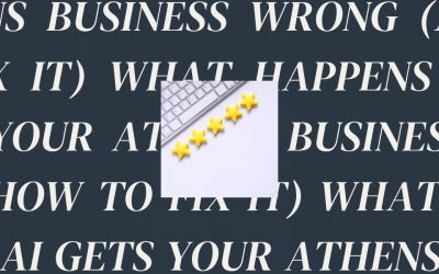 What Happens When AI Gets Your Athens Business Wrong (And How to Fix It)